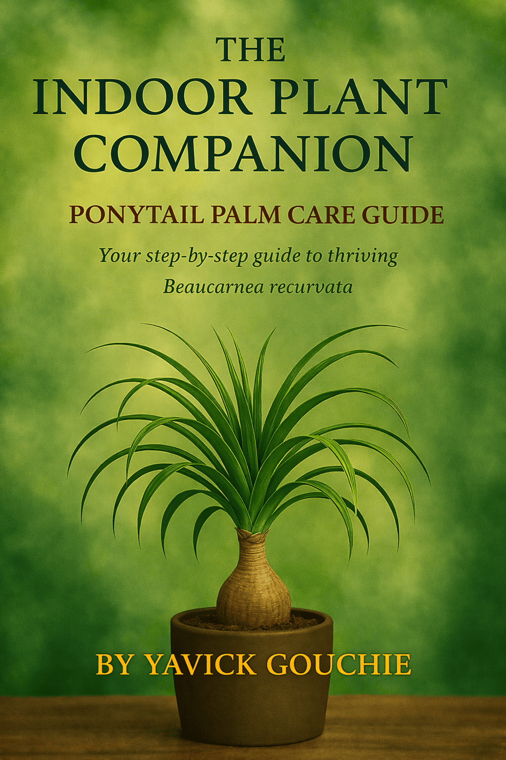 Ponytail Palm (Beaucarnea recurvata) – Care Guide PDF eBook